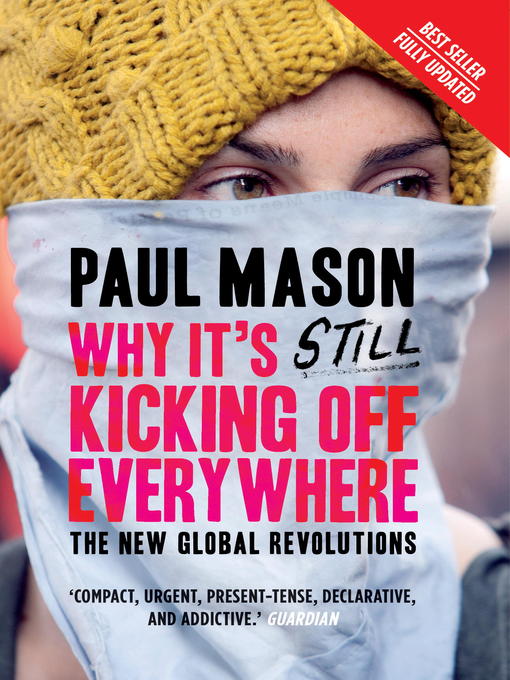 Title details for Why It's Still Kicking Off Everywhere by Paul Mason - Available